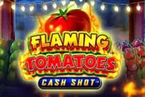 Flaming Tomatoes: Cash Shot